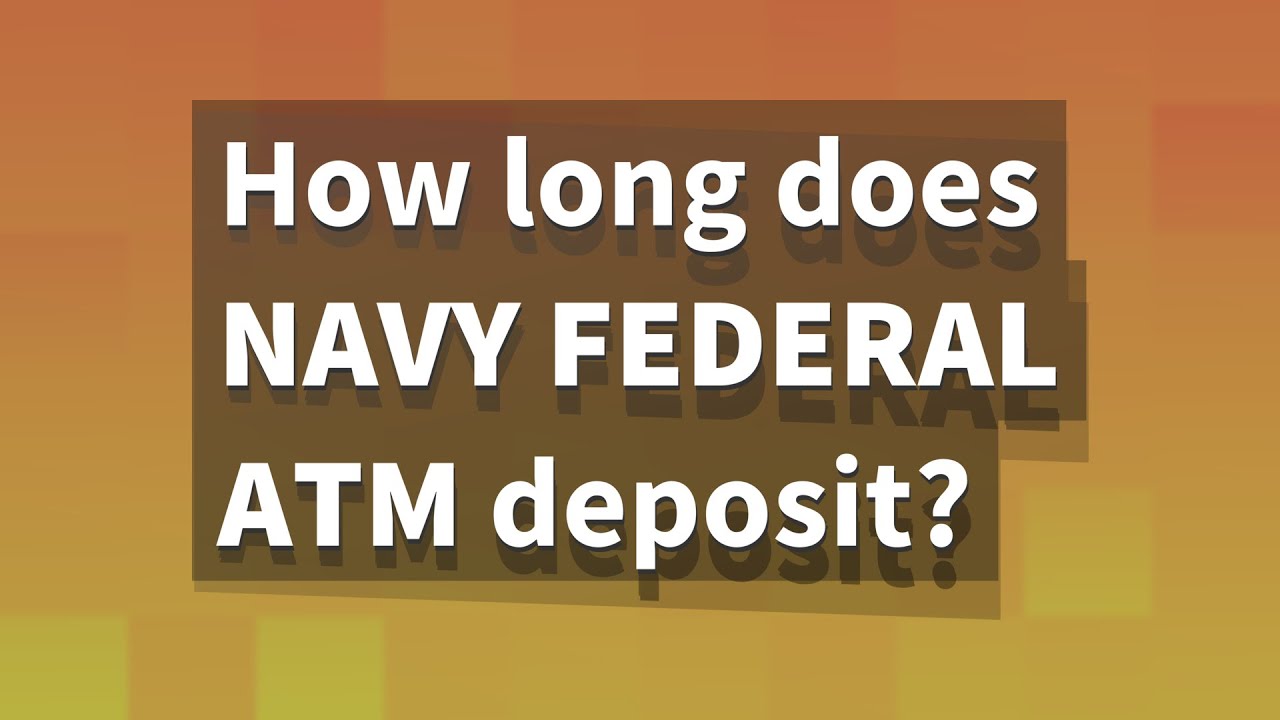 how-long-does-navy-federal-atm-deposit-youtube