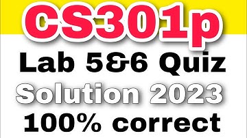cs301p lab 5&6 quiz solution 2023 | cs301p lab quiz 2023 | virtual university