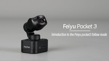 Introduction to the follow mode | Feiyu Pocket 3