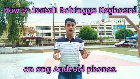 How to install Rohingya keyboard and font  on any Android phones