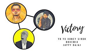 Victory (Official Lyrical Video) - Yo Yo Honey Singh x Bohemia x Jappy Bajaj
