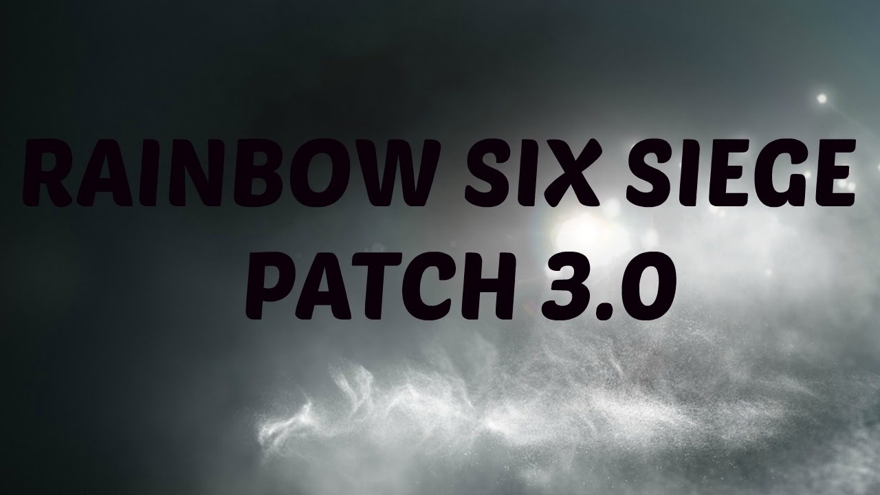New Patch 3.0 in Rainbow Six Siege - YouTube
