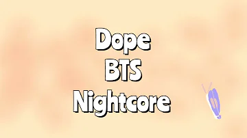 Dope | BTS | Nightcore