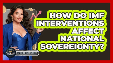 How Do IMF Interventions Affect National Sovereignty? - Macroecon Experts
