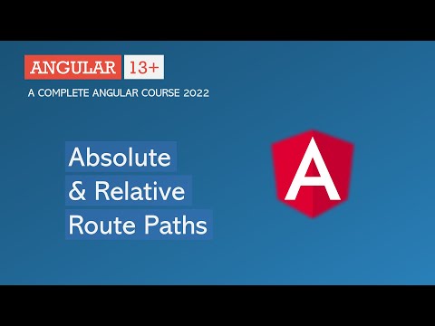 Absolute and Relative Route Paths | Angular Routing | Angular 13+