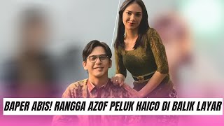 So Emotional! Rangga Azof Hugs Haico Behind the Scenes, Fans Go Wild on Social Media!