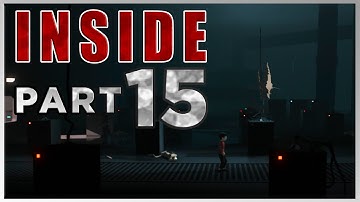 Inside - Gameplay Walkthrough [Part 15] - Game Let