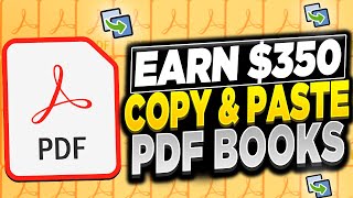 Website Pays $350 to Copy & Paste PDF Books! - Make Money Online from Your Phone or Computer