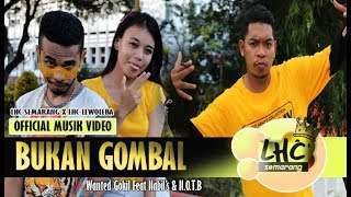 BUKAN GOMBAL - LHC SEMARANG FEAT N.O.T.B  ( M.V )