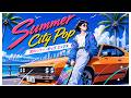 Summer City Pop – 80s Japanese City Pop | 懐かしい日本シティポップ | TOKYO NO YORU【Playlist 23】
