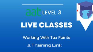 AAT Level 3: Working With Tax Points - Training Link