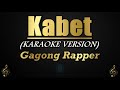 Kabet - Gagong Rapper (Karaoke/Instrumental)