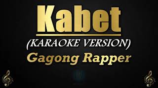 Kabet - Gagong Rapper (Karaoke/Instrumental)