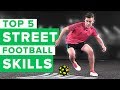 TOP 5 Essential Street Football Skills