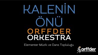 Kaleni̇n Önü / Orffder Orkestra