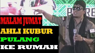 GUS MIFTAH - Setiap Malam Jumat Ahli Kubur Pulang ke Rumah