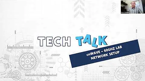 Tech Talk with Dave - Session 12: cnWave 60 GHz Lab Network Setup