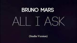 Bruno Mars - All I Ask [Studio Version]