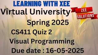 CS411 Visual Programming Quiz 2 Spring 2025  Virtual University of Pakistan