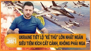 Ukraine tiết lộ “kẻ thù” lớn ngăn siêu tiêm kích cất cánh, không phải Nga