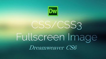 CSS3 Full Screen Background Image - Dreamweaver CS6 Tutorial
