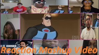 How The Incredibles Should Have Ended REACTION mashup video  || Reaction mashup