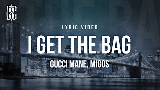 Gucci Mane feat. Migos - I Get The Bag | Lyrics Resimi