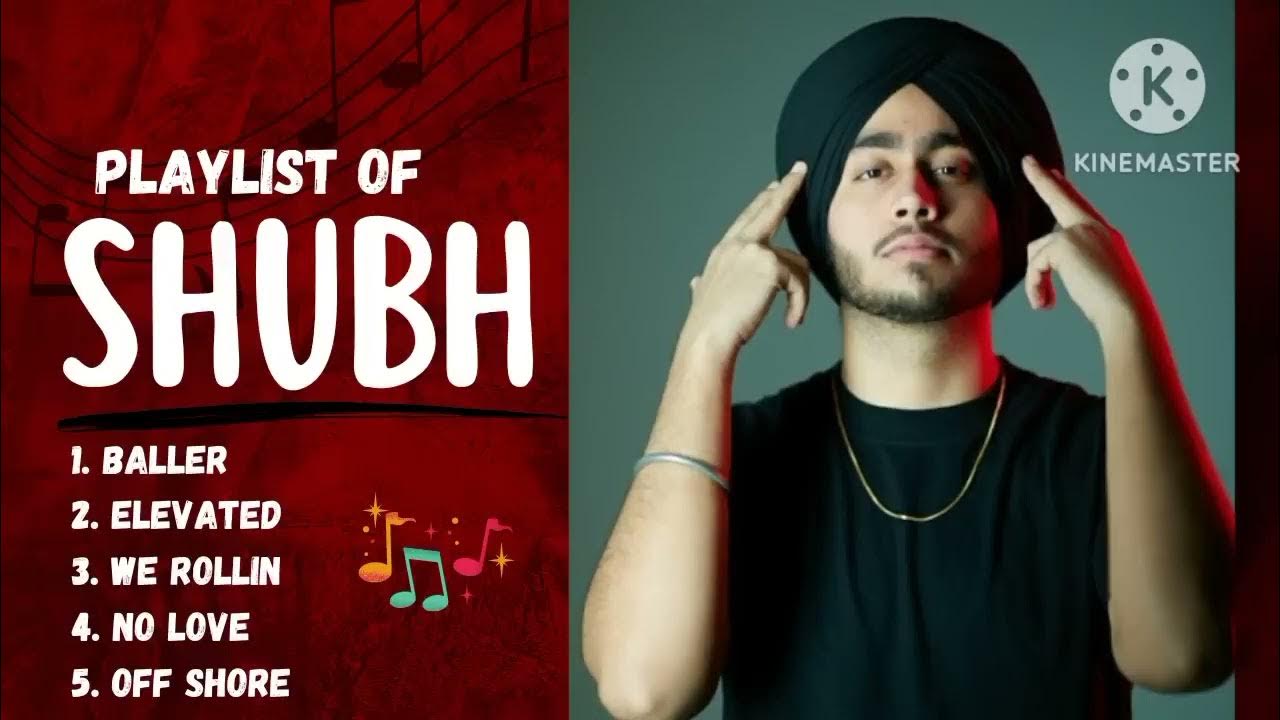 Playlist of || SHUBH || Punjabi songs [All hit songs] - YouTube