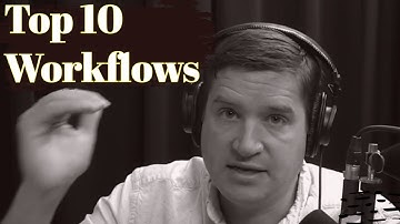 What Are Your Top 10 Workflows?
