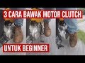 CARA BAWAK MOTOR CLUTCH TANPA GUNA CLUTCH