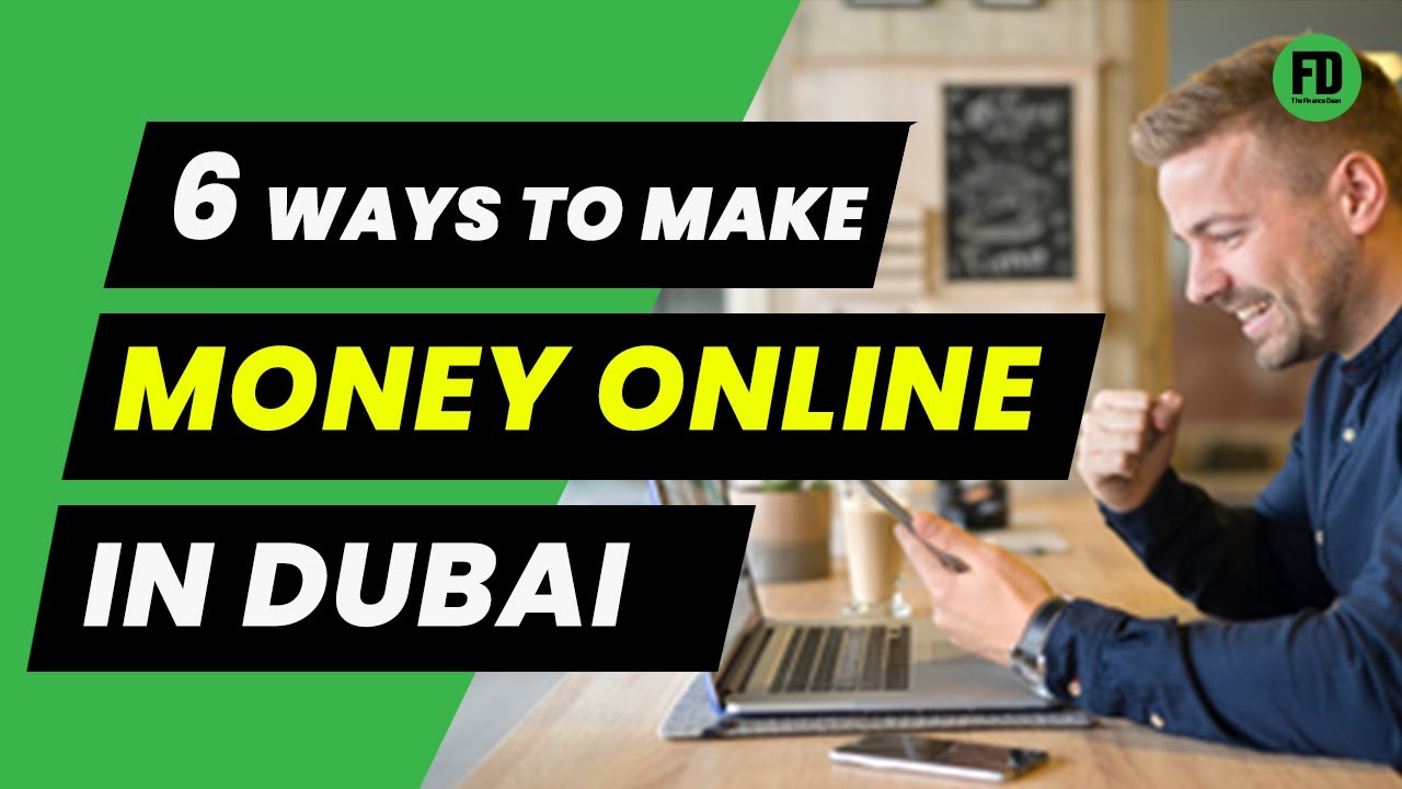 6 Ways To Make Money Online In Dubai YouTube 6 Ways To Make Money Online In Dubai YouTube