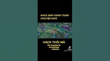 Hack Map Liên Quân Mobile S23 - Phag Bụi Chấp Tố Cáo Band Hộ