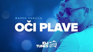 MARKO VANILLA - OCI PLAVE (OFFICIAL VIDEO) by IDJTunes.TV 3,735,910 views 2 years ago 3 minutes, 10 seconds