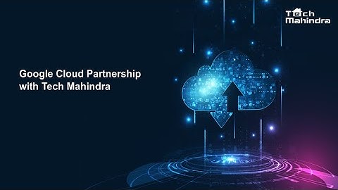 Google Partnership with Tech Mahindra