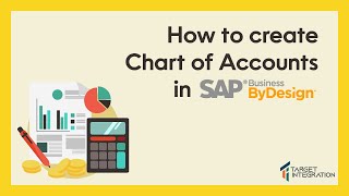 How to create Chart of Accounts (COA) in SAP ByDesign