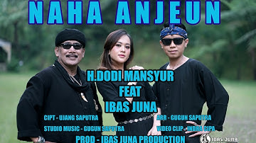 IBAS JUNA FEAT H.DODI MANSYUR || NAHA ANJEUN || OFFICIAL MUSIC VIDEO