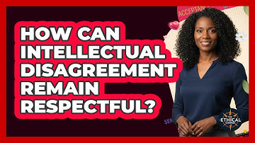 How Can Intellectual Disagreement Remain Respectful?