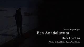 Ben anadoluyum - Hacı Gürhan Resimi