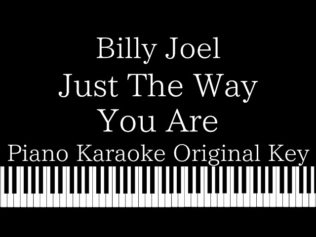 【Piano Karaoke Instrumental】Just The Way You Are / Billy Joel【Original Key】 class=