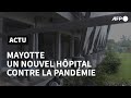 Mayotte ouverture dun nouvel hpital pour faire face  la pandmie  afp