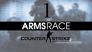 CS:GO Arms Race Ep. 1