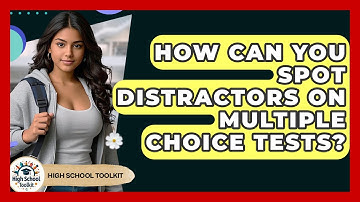 How Can You Spot Distractors On Multiple Choice Tests? - High School Toolkit