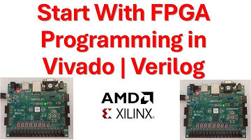 Start With FPGA Programming in Vivado and Verilog - AMD/Xilinx FPGA Boards