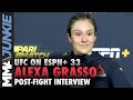 Alexa Grasso says flyweight is home, eyes title | UFC on ESPN+ 33 post-fight interview