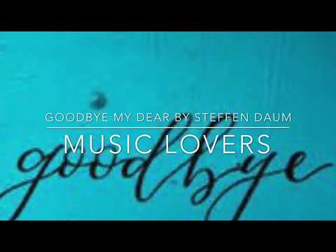 Goodbye my Dear