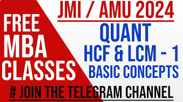 Crash Course| JMI MBA24| AMU MBA24| Quant| HCF and LCM - 1| Basic Concepts| Free Classes Jamia MBA
