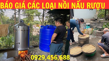 Báo Giá Loại Nồi Nấu Rượu | Đun Củi | Đun Điện | Nồi Đa Chức Năng .