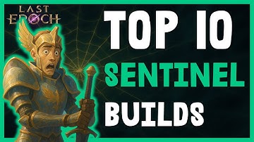 Top 10 Most Broken Sentinel Builds in Last Epoch | Season 2 Tombs of the Erased