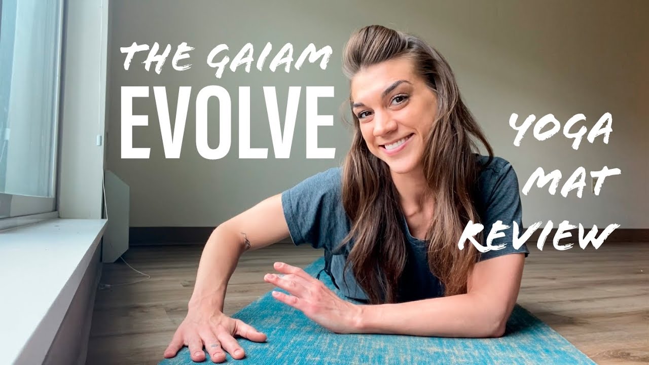 Gaiam EVOLVE Yoga Mat Review