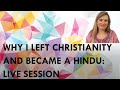 Why I left Christianity and became a Hindu